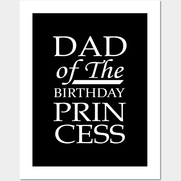 'Dad of the Birthday Princess' Awesome Father Daughter Gift Wall Art by ourwackyhome